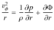 $\displaystyle \frac{v_\phi^2}{r} = \frac{1}{\rho} \frac{\partial p}{\partial r} + \frac{\partial \Phi}{\partial r}$