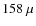 $158~\mu$