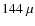 $144~\mu$