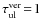$\tau^{\rm ver}_{\rm ul}\!=\!1$
