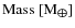 $\rm Mass~[M_{\displaystyle\oplus}]$