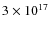 $3\times 10^{17}$