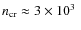 $n_{\rm
cr} \approx 3\times 10^3~$