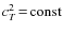 $c_T^2\!=\!\rm const$