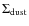 $\Sigma_{\rm dust}$