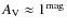 $A_{\rm V}\approx 1^{\rm mag}$