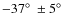 $-37\hbox{$^\circ$ }\pm 5\hbox{$^\circ$ }$