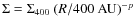 $\Sigma=\Sigma_{400}~({ R}/400~{\rm AU})^{-p}$