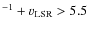 $^{-1}+v_{\rm LSR}>5.5$