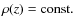 $\rho({z})={\rm const.}$