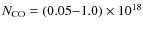 $N_{\rm CO}=(0.05{-}1.0)\times 10^{18}$