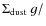 $\Sigma_{\rm dust}~g/$