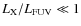 $L_{\rm X}/L_{\rm FUV} \ll 1$