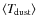 $\langle T_{\hspace*{-0.2ex}\rm dust}\rangle$