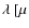 $\lambda~[\mu$