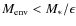 $M_{\rm env} < M_{*}/{\epsilon }$