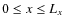 \( 0\leq x\leq L_{x} \)