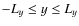 \( -L_{y}\leq
y\leq L_{y} \)