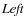 $\it {Left}$