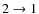 $2\rightarrow1$