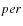 $\it {per}$