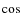 $\cos$