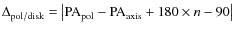 $\Delta_{\rm pol/disk} = \left\vert \rm PA_{pol} - PA_{axis} + 180\times\it {n} - \rm 90\right\vert$