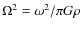 $\Omega^{2}=\omega^{2}/\pi G\rho$
