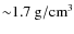 ${\sim}1.7~{\rm g/cm}^{3}$