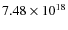 $7.48 \times 10^{18}$