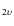 $_{2\upsilon}$