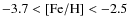 $\rm -3.7<[Fe/H]<-2.5$