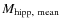 $M_{{\rm hipp, ~ mean}}$