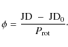 \begin{displaymath}\phi = \frac{{\rm JD} \ - \ {\rm JD}_0}{P_{\rm rot}} \cdot
\end{displaymath}