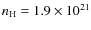 $n_{\rm H} = 1.9 \times 10^{21}$