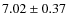 $7.02 \pm 0.37$