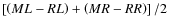 $\left [\left (ML-RL\right ) + \left (MR-RR\right )\right ]/2$