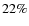 $22 \%$