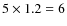 $5\times 1.2=6$