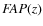 $F\!AP(z)$