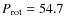 $P_{\rm rot}=54.7$