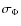 $\sigma_{\Phi}$