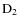 $\rm D_{2}$