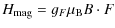 $\displaystyle H_{\rm mag} = g_{F}\mu _{\rm B} B \cdot F$