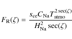 \begin{displaymath}F_{\rm R}(\zeta) = \frac{s_{\rm ce} C_{\rm Na}
T_{\rm atmo}^{2\sec (\zeta)}}{H_{\rm Na}^2\sec
(\zeta)}
\end{displaymath}