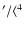 ${'} / \langle ^{4}$