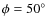 $\phi = 50\mbox{$^\circ$ }$