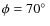 $\phi = 70\mbox{$^\circ$ }$