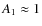 $A_{1} \approx 1$