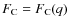 $F_{\rm C} = F_{\rm C} (q)$